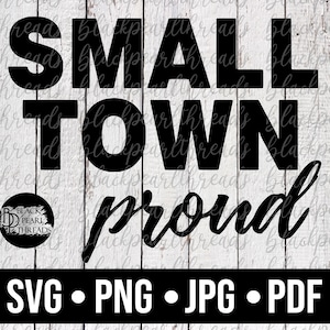 Small Town Proud SVG PNG File | Sublimation, cut, dtf, DTG File | Instant Digital Download Svg Png File