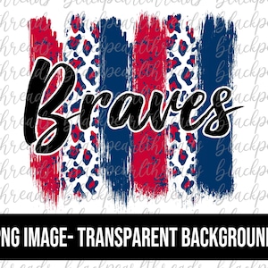 Braves Brushstrokes PNG File | Sublimation, Screen Print, DTF, DTG File | Instant Digital Download Png File