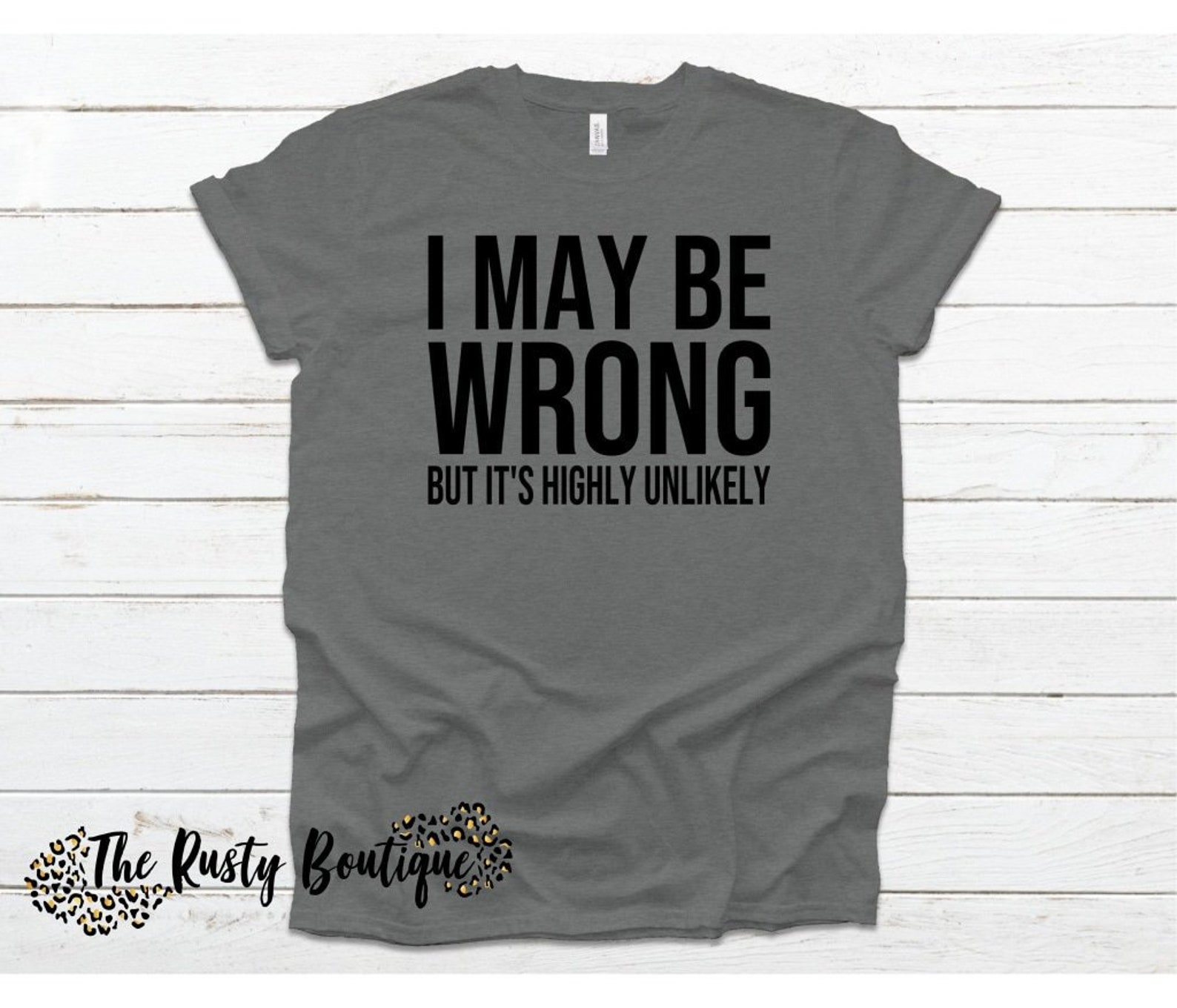 I May Be Wrong but It's Highly Unlikely MORE COLORS - Etsy