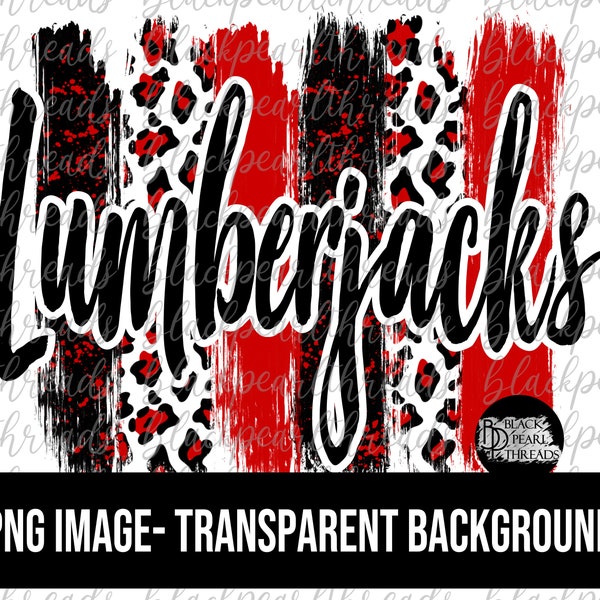 Lumberjacks Brushstrokes PNG File | Sublimation, Screen Print, DTF, DTG File | Instant Digital Download Png File