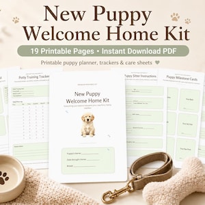 May include: A New Puppy Welcome Home Kit featuring 19 printable pages including a checklist, potty training tracker, sitter instructions, milestone cards, and vet information sheet. The kit includes a central page with a puppy photo.