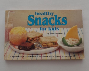 Snacks saludables para niños, Penny Warner, Comidas creativas y apetitosas, Alimentación infantil, Libro de recetas antiguo de 1983