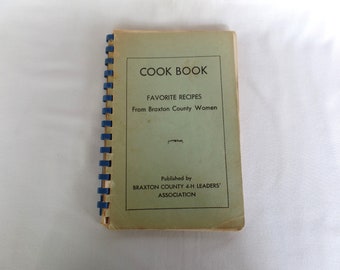 Vintage Cookbook Favorite Recipes from Braxton County Women, West Virginia 4-H Leaders Association, WV Rural Recipe Collection Book