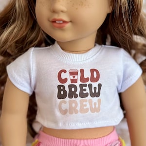 18 Inch Doll Clothes | Cold Brew Crew Coffee  Graphic White Short Sleeve Tee Crop TOP T-Shirt Tshirt for 18 Inch Doll such as AG