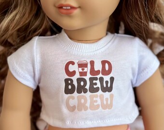 18 Inch Doll Clothes | Cold Brew Crew Coffee  Graphic White Short Sleeve Tee Crop TOP T-Shirt Tshirt for 18 Inch Doll such as AG