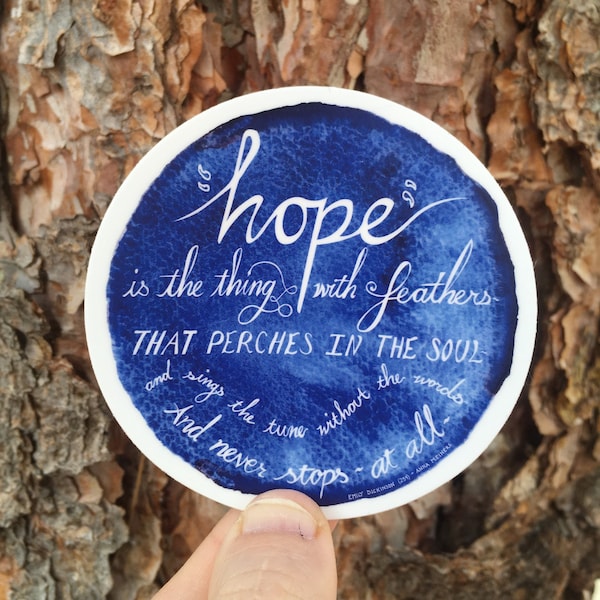 Hope is the Thing with Feathers | Waterproof Vinyl Sticker | Emily Dickinson inspirational poetry |