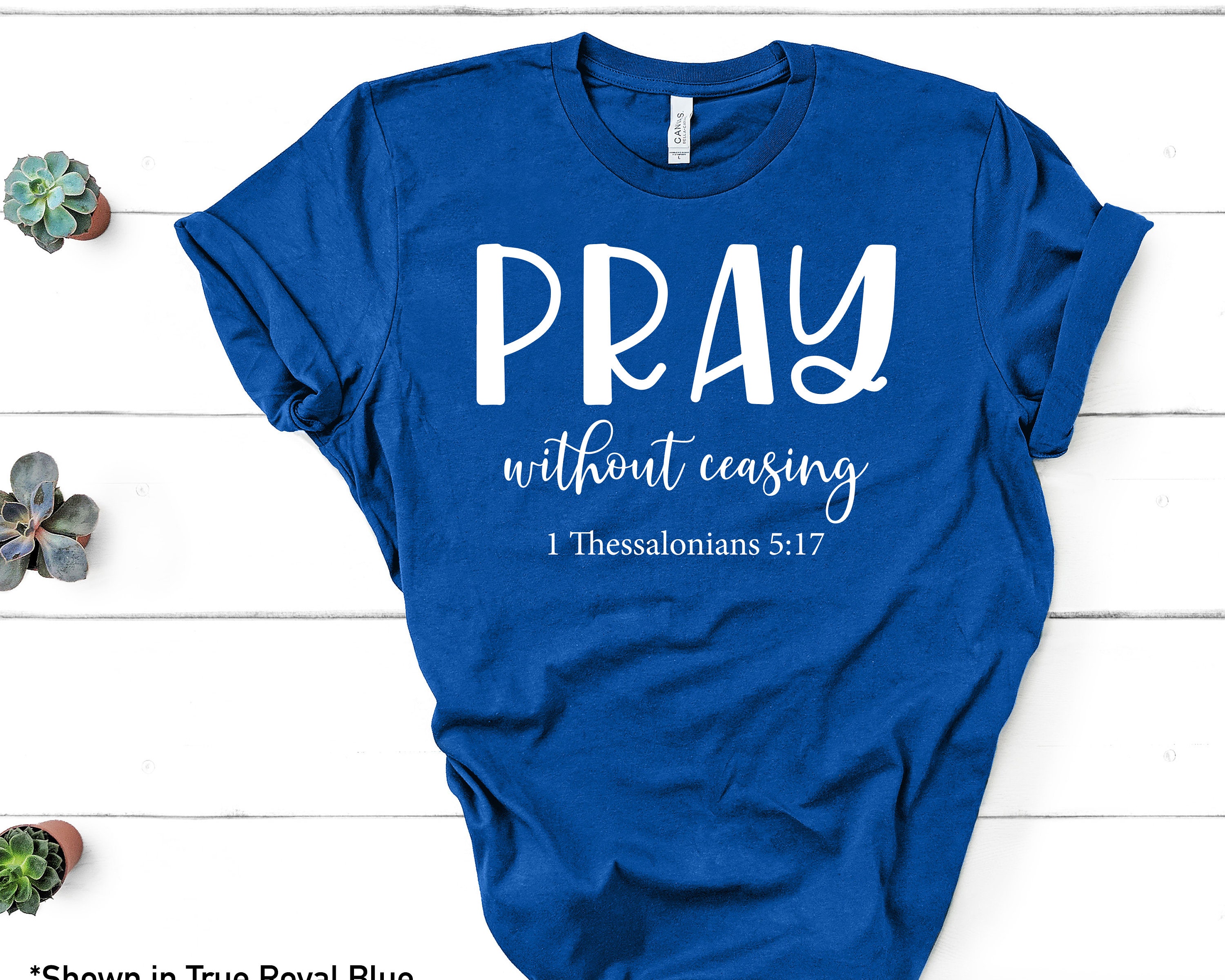 Pray Without Ceasing T-shirt Pray Without Ceasing T-shirt