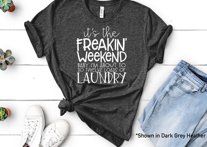 Its the Freakin Weekend Baby Bella Canvas Short Sleeve Tee - Etsy