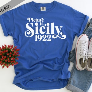 Picture It Sicily 1922 Comfort Colors Shirt - Golden Girls Shirt - The Golden Girls - 80&#39;s TV Sitcom - Comfort Colors Tee