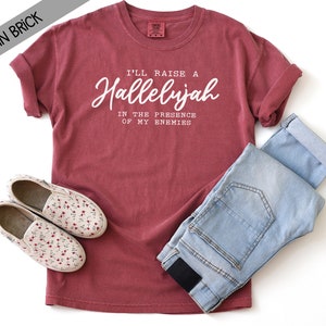 I&#39;ll Raise a Hallelujah In The Presence of My Enemies Comfort Colors Short Sleeve Tee - Worship Shirt - Scripture Tee - Scripture Shirt