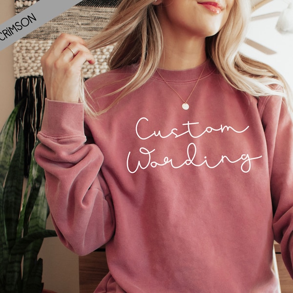 Custom Wording Comfort Color Sweatshirt - Custom Sweatshirt -Custom Tee - Custom Comfort Colors Sweatshirt - Your Logo