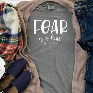 Fear Is A Liar Short Sleeve Comfort Colors - Christian Shirt - Cute Christian Shirt - Scripture Shirt -  Faith Shirt - Isaiah 43:1