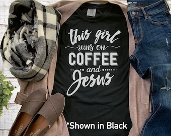 This Girl Runs On Coffee and Jesus - Comfort Colors Short Sleeve Tee - Faith Based Shirt t - Christian Shirt - Jesus Shirts - Jesus Shirt