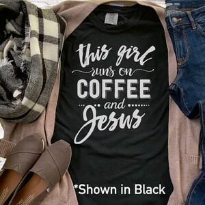 This Girl Runs on Coffee and Jesus Tee – Comfort Colors Christian Faith Shirt