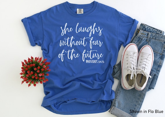 Proverbs 31 Shirt - She Laughs without Fear of the Future - Comfort Color- Comfort Color T-shirt -Christian Shirt