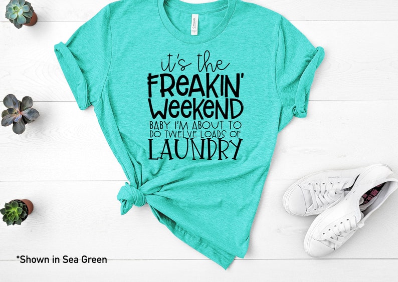 Its the Freakin Weekend Baby Bella Canvas Short Sleeve Tee - Etsy