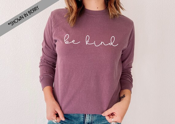 Be Kind Comfort Color Long Sleeve Tee 