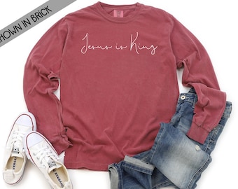 Jesus is King Comfort Colors Long Sleeve T-Shirt - Faith Based Shirts - Jesus Shirt - Church Shirt -He Is King - Comfort Colors Long Sleeve