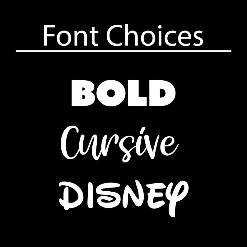 May include: A black background with white text that reads "Font Choices" above a horizontal line. Below the line are the words "BOLD", "Cursive", and "DISNEY" in different font styles.
