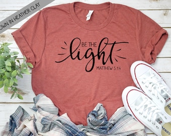 Be The Light Mathew 5:14 Bella Canvas Short Sleeve Tee - Bible Tee - Church Shirt - Scripture Tee - Scripture Shirt