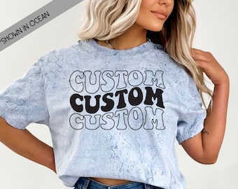 Custom Wording Comfort Color ColorBlast Shirt - Custom Shirt -Custom Tee - Custom Comfort Colors