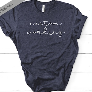 Custom Wording Bella Canvas Shirt - Custom Shirt -Custom Tee - Custom Bella Canvas