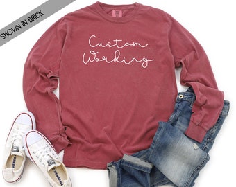 Custom Wording Comfort Color Long Sleeve Shirt - Custom Shirt -Custom Tee - Custom Comfort Colors