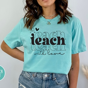 Teach With Love Shirt, Comfort Colors Teacher Tee, Personalized Teacher Gift, Teacher Appreciation, Back to School, New Teacher Gift
