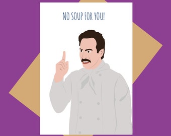 Seinfeld card - Soup Nazi - No soup for you!