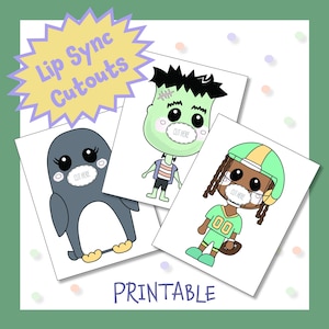 May include: Printable lip sync cutouts featuring a penguin, a Frankenstein monster, and a football player. Each cutout has a space for a face with the words "Cut Here" written on it.