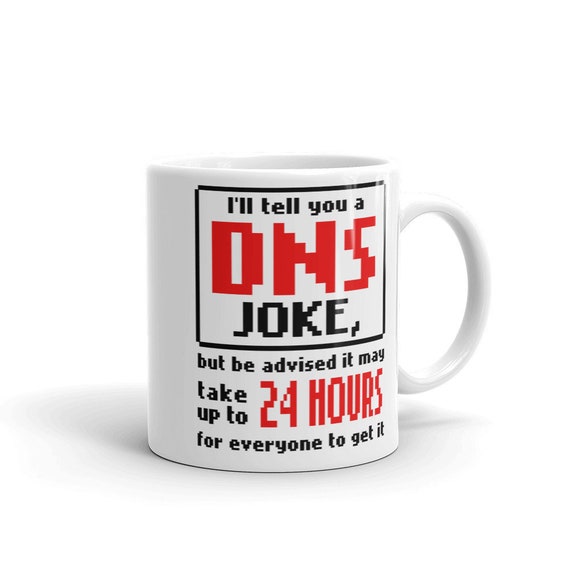 Funny Tech Support Sysadmin Coffee Mug Help Desk Dns Joke Gift Etsy