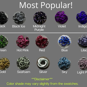 May include: A color chart showing 15 different colors of metal jump rings. The colors are: Black, Black Ice, Midnight Purple, Violet, Indigo, Green, Hot Pink, Red, Blue, Lilac, Gold, Seafoam, Silver, Sky, and Light Pink. The text "Most Popular!" is at the top of the chart. The text "Disclaimer: Color shade may vary slightly from the swatches." is at the bottom of the chart.