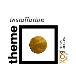 May include: Black and white graphic of a square with a gold circle inside. The text "theme installation" is to the left of the square and the text "Website Store Box" is to the right of the square.