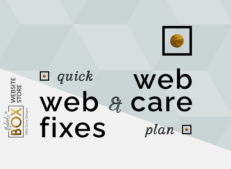 May include: A graphic with the text "quick web fixes" and "web & care plan". The image includes a gold circle in a black square and a logo for "flybirds BOX WEBSITE STORE". The background is a light gray geometric pattern.