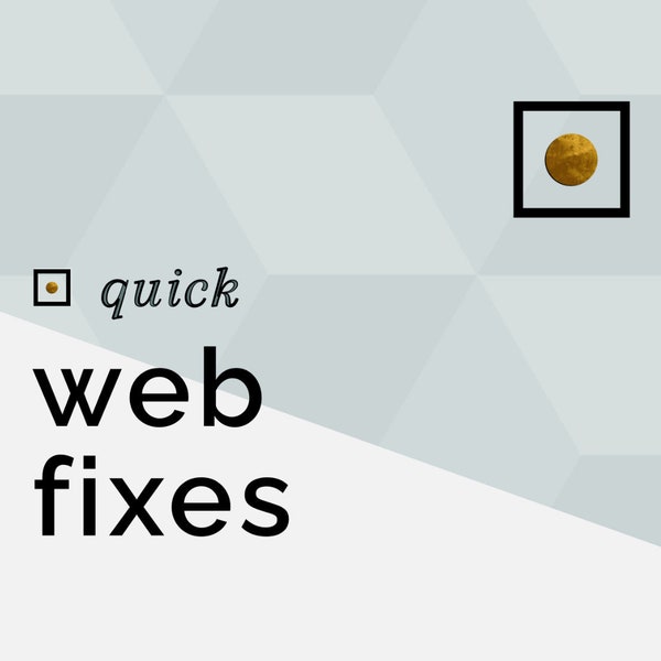 QUICK WEB FIXES: Custom Code Tweaks & Design Touch-Ups