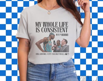 My Whole Life Is Consistent SGA Oklahoma City Basketball OKC T-shirt Champions Unisex T-shirt