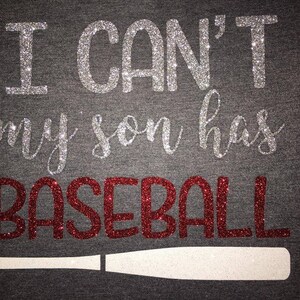 Women&#39;s I Cant My Son Has Baseball Glitter Shirt