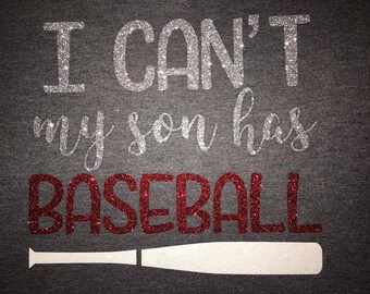 Women's I Cant My Son Has Baseball Glitter Shirt