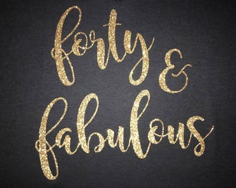 Forty & Fabulous Glitter Shirt