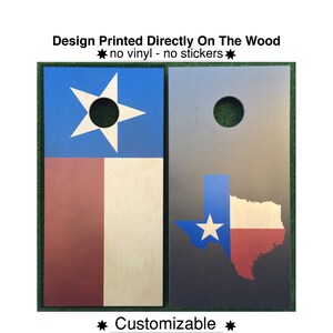 May include: Two wooden cornhole boards with a Texas flag design. The boards are painted with a blue, white, and red Texas flag. One board features the Texas flag in a traditional rectangular shape, while the other board features the Texas flag in the shape of the state of Texas. The text "Design Printed Directly On The Wood" and "★no vinyl - no stickers★" is printed above the boards. The text "★ Customizable ★" is printed below the boards.