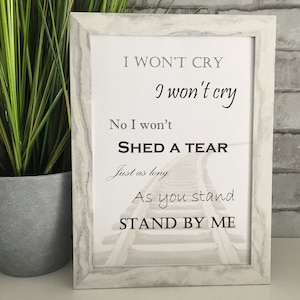 Stand by me quote print wall art print A4 wall art print. Printed on 260gsm quality card 210x297mm.