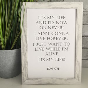 Bon jovi quote song  print A4 wall art print. Printed on 260gsm quality card 210x297mm.