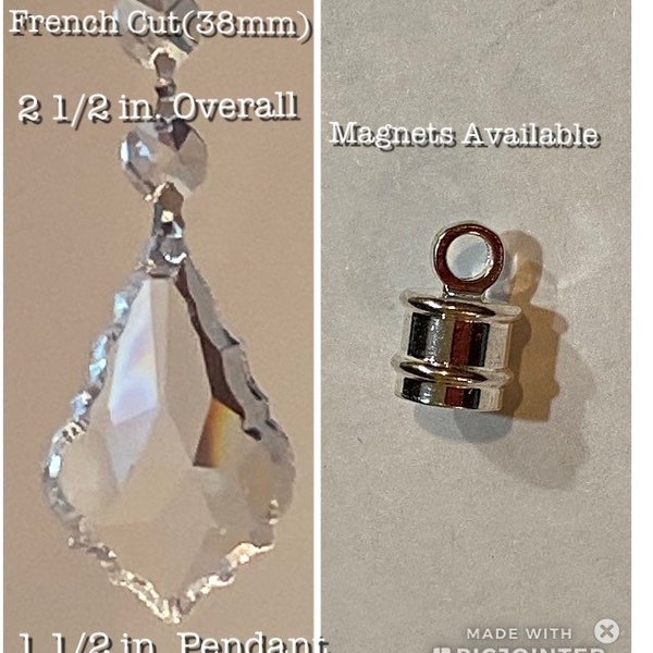 12 Crystals French Cut/ 38mm pendant 1 1/2" / 2 1/2" overall/Magnet sold separate for DIY Magnetic Crystals/ Chandelier Replacement Crystals