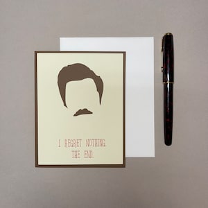 Ron Swanson Greeting Card,  “I regret nothing, the end.” + Parks and Rec card + blank cards + funny cards, humor cards, no regrets cards.