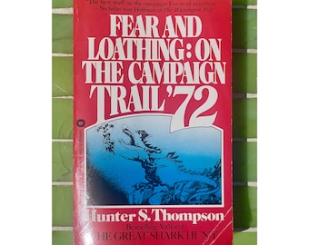 Fear and Loathing: On the Campaign Trail ‘72 - Author Hunter S. Thompson - Vintage Paperback Book