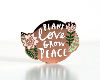 Plant love grow peace enamel pin gift for gardeners - quirky enamel brooch pin by Katy Pillinger , UK