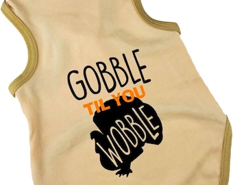 Thanksgiving Dog shirt | Gobble Til You Wobble dog shirt | Funny Thanksgiving Dog | XXS-5XL | Dog Turkey shirt