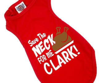 Funny Christmas dog shirt | Save The Neck for Me Clark | Ugly Sweater Dog Shirt |  Dog shirt | Uncle Eddy tee