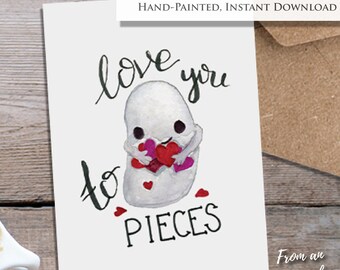 Printable Card: I love you to Pieces - Watercolor Original - Hand Painted - Anniversary - Valentine's Day - Mothers Day