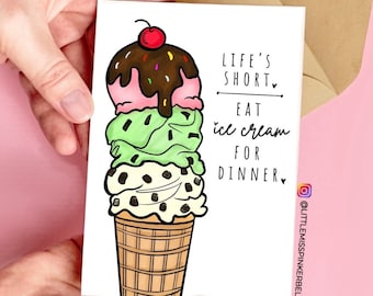 Ice Cream for Dinner Quote, Life’s Short Quote, Funny Card, Inspirational Card, Cute Sticker, Ice Cream Lover Gift, Fun Card